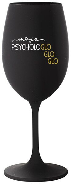 MOJE PSYCHOLOGLOGLOGLO - černá sklenička na víno s nápisem 350 ml