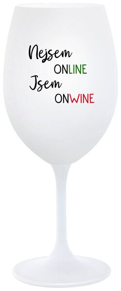 NEJSEM ONLINE JSEM ONWINE - bílá sklenička na víno 350 ml