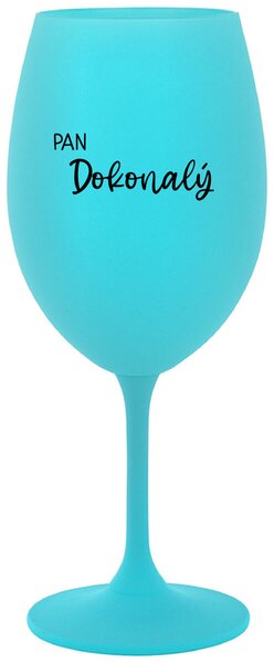 PAN DOKONALÝ - tyrkysová sklenice na víno s textem 350 ml