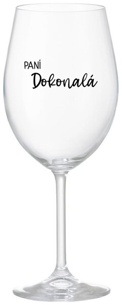 PANÍ DOKONALÁ - čirá sklenička na víno s nápisem 350 ml