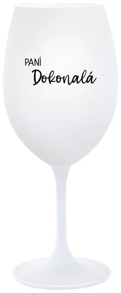 PANÍ DOKONALÁ - bílá sklenička na víno s nápisem 350 ml