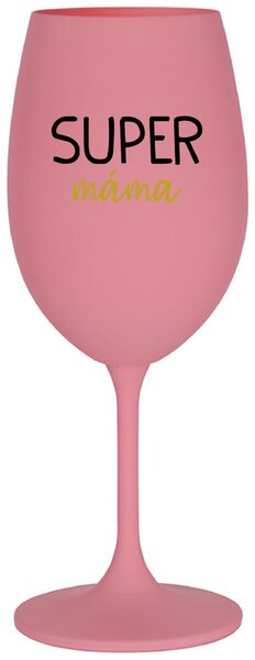 SUPER MÁMA - růžová vtipná sklenice na víno 350 ml