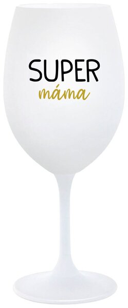 SUPER MÁMA - bílá vtipná sklenice na víno 350 ml