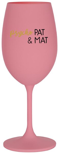 PSYCHO PAT&MAT - růžová sklenice na víno s potiskem 350 ml