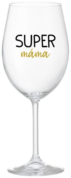 SUPER MÁMA - čirá vtipná sklenice na víno 350 ml