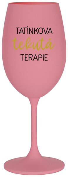 TATÍNKOVA TEKUTÁ TERAPIE - růžová vtipná sklenice na víno 350 ml