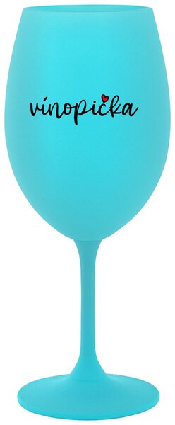 VÍNOPIČKA - tyrkysová sklenice na víno s potiskem 350 ml