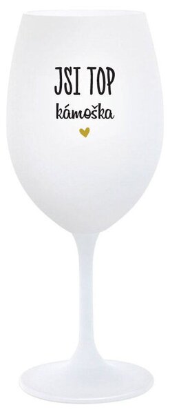 JSI TOP KÁMOŠKA - bílá sklenice na víno s potiskem 350 ml