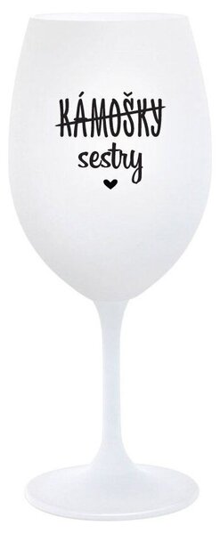 KÁMOŠKY - SESTRY - bílá sklenička na víno 350 ml