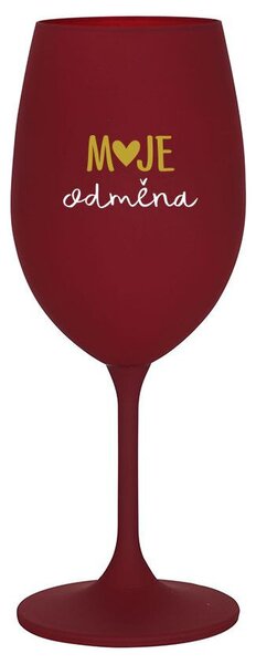 MOJE ODMĚNA - bordo sklenice na víno s potiskem 350 ml