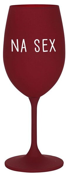 NA SEX - bordo vtipná sklenice na víno 350 ml