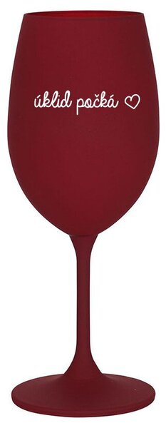 ÚKLID POČKÁ - bordo vtipná sklenice na víno 350 ml