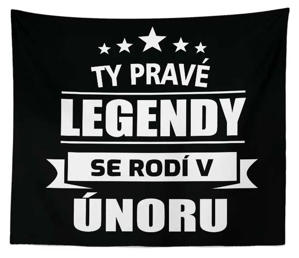 Sablio Deka Ty pravé legendy se rodí v únoru: 150x120 cm
