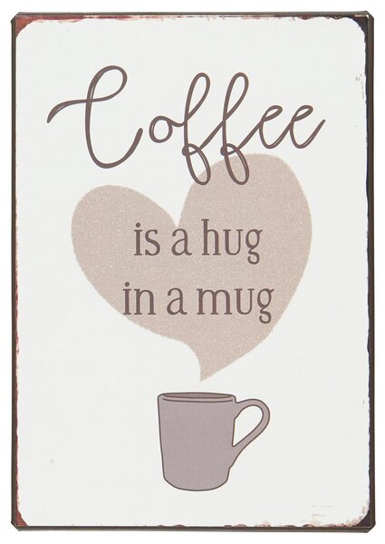 Plechová cedule Coffee is a hug in a mug
