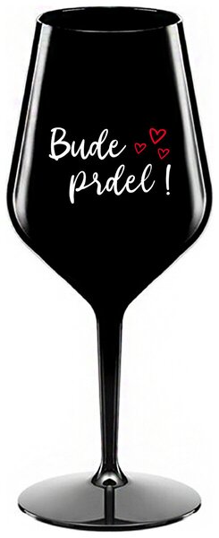 BUDE PRDEL! - černá nerozbitná sklenička na víno 470 ml