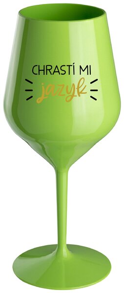 CHRASTÍ MI JAZYK - zelená nerozbitná sklenička na víno 470 ml