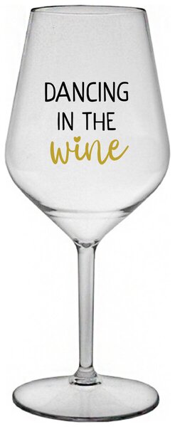 DANCING IN THE WINE - čirá nerozbitná sklenička na víno 470 ml
