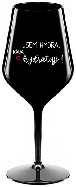 JSEM HYDRA. RÁDA HYDRATUJI! - černá nerozbitná sklenička na víno 470 ml