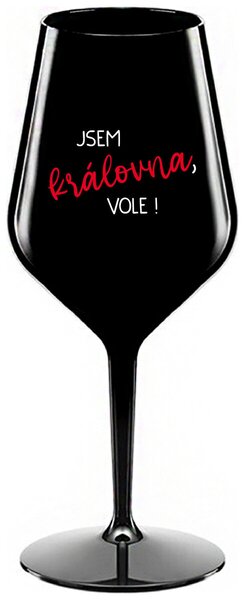 JSEM KRÁLOVNA, VOLE! - černá nerozbitná sklenička na víno 470 ml