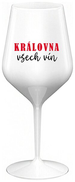 KRÁLOVNA VŠECH VÍN - bílá nerozbitná sklenička na víno 470 ml
