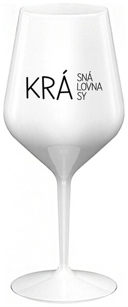 KRÁSNÁ KRÁLOVNA KRÁSY - bílá nerozbitná sklenička na víno 470 ml