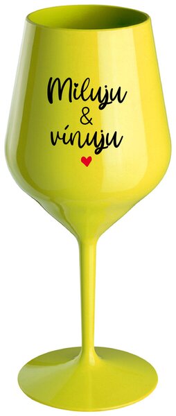 MILUJU & VÍNUJU - žlutá nerozbitná sklenička na víno 470 ml