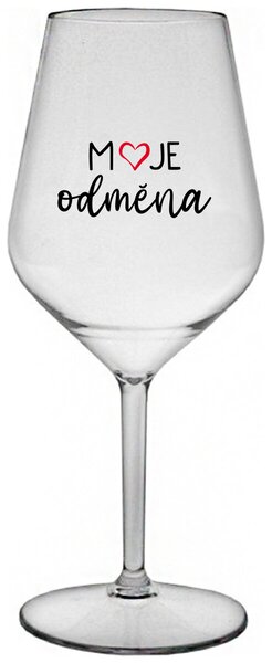 MOJE ODMĚNA - čirá nerozbitná sklenička na víno 470 ml