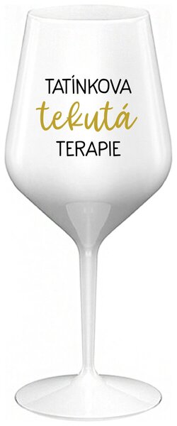 TATÍNKOVA TEKUTÁ TERAPIE - bílá nerozbitná sklenička na víno 470 ml