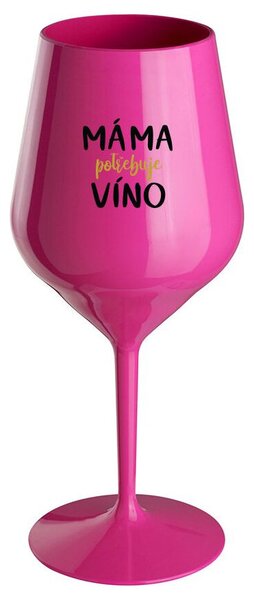 MÁMA POTŘEBUJE VÍNO - růžová nerozbitná sklenička na víno 470 ml
