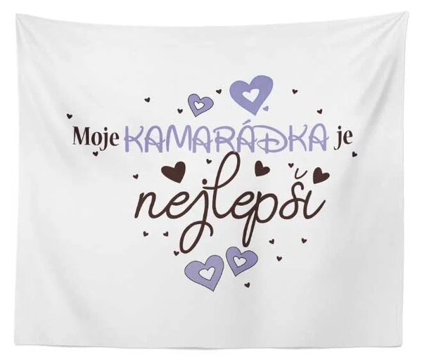 Sablio Deka Moje kamarádka je nejlepší: 150x120 cm