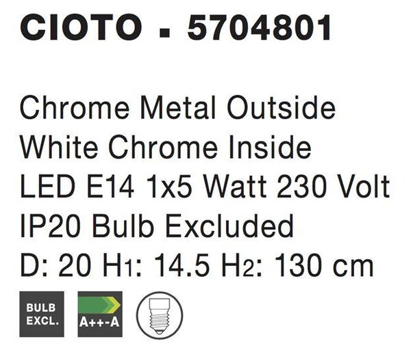 Nova Luce Závěsné svítidlo CIOTO kov chrom venku bílá chrom uvnitř E14 1x5W