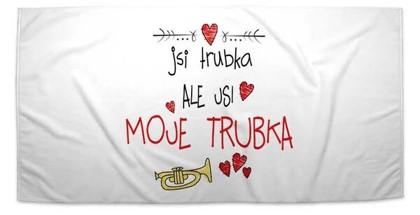Sablio Ručník Jsi trubka, ale jsi moje trubka - 30x50 cm