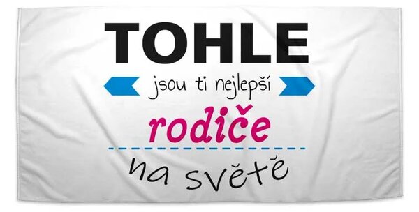 Sablio Ručník Tohle jsou ti nejlepší rodiče na světě - 30x50 cm