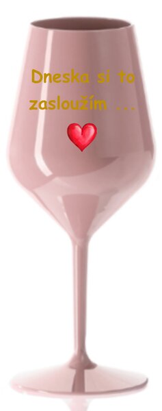 Vtipná sklenice Dneska si to zasloužím Barva: Starorůžová
