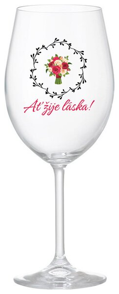 AŤ ŽIJE LÁSKA! - čirá sklenička na víno 350 ml