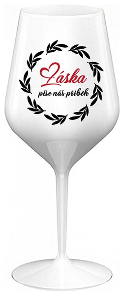 LÁSKA PÍŠE NÁŠ PŘÍBĚH - bílá nerozbitná sklenička na víno 470 ml