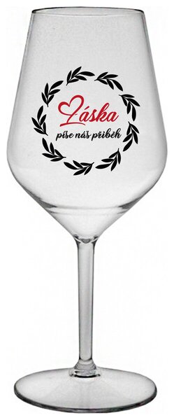 LÁSKA PÍŠE NÁŠ PŘÍBĚH - čirá nerozbitná sklenička na víno 470 ml