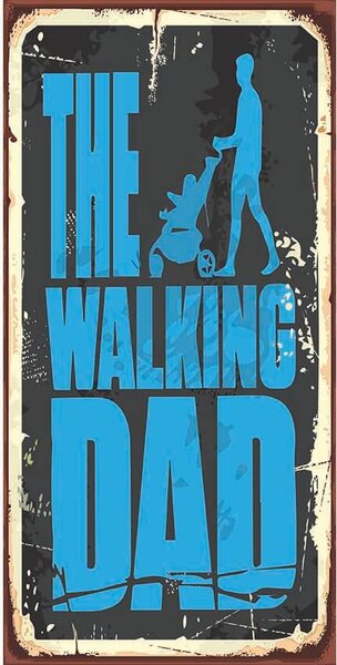 Ceduľa The Walking Dad 30,5cm x 15,5cm Plechová tabuľa