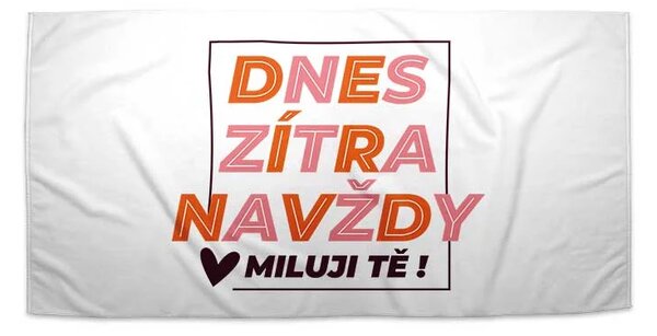 Sablio Ručník Dnes, zítra, navždy - 30x50 cm