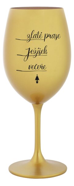 ZLATÉ PRASE, JEŽÍŠEK, VEČEŘE - zlatá sklenice na víno 350 ml