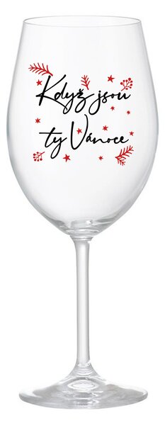 KDYŽ JSOU TY VÁNOCE - čirá sklenice na víno 350 ml