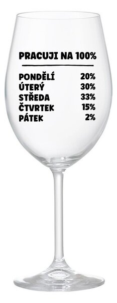 PRACUJI NA 100% - čirá sklenice na víno 350 ml