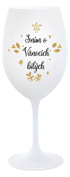 SNÍM O VÁNOCÍCH BÍLÝCH - bílá sklenice na víno 350 ml