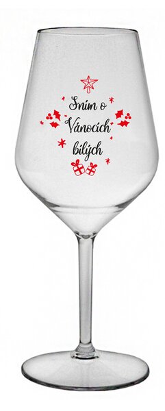 SNÍM O VÁNOCÍCH BÍLÝCH - čirá nerozbitná sklenice na víno 470 ml
