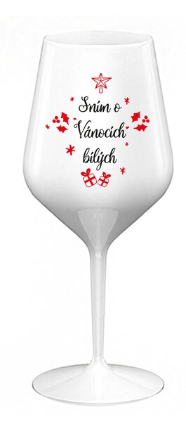 SNÍM O VÁNOCÍCH BÍLÝCH - bílá nerozbitná sklenice na víno 470 ml