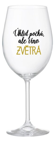 ÚKLID POČKÁ, ALE VÍNO ZVĚTRÁ - čirá sklenice na víno 350 ml