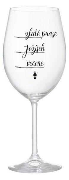 ZLATÉ PRASE, JEŽÍŠEK, VEČEŘE - čirá sklenice na víno 350 ml