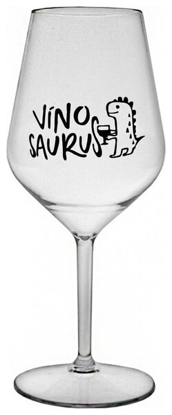 VÍNOSAURUS - čirá nerozbitná sklenička na víno 470 ml