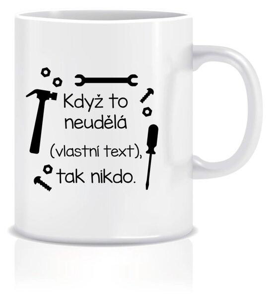 Personalizovaný klasický bílý hrníček 300 ml - když to nezvládne … tak nikdo