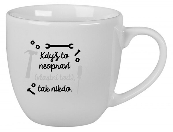 Personalizovaný keramický hrníček 400 ml - když to nezvládne … tak nikdo